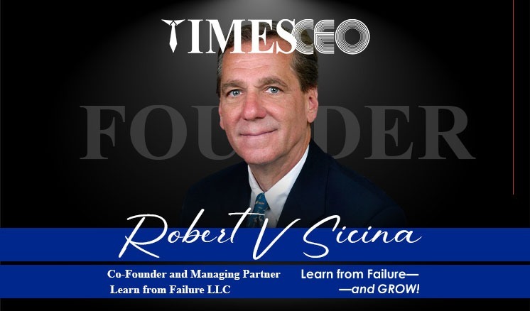 Learn from Failure, LLC Managing Partner Robert V. Sicina