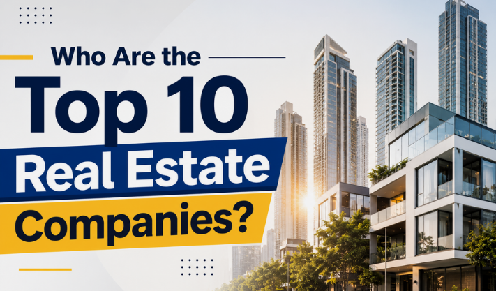 Who Are the Top 10 Real Estate Companies?