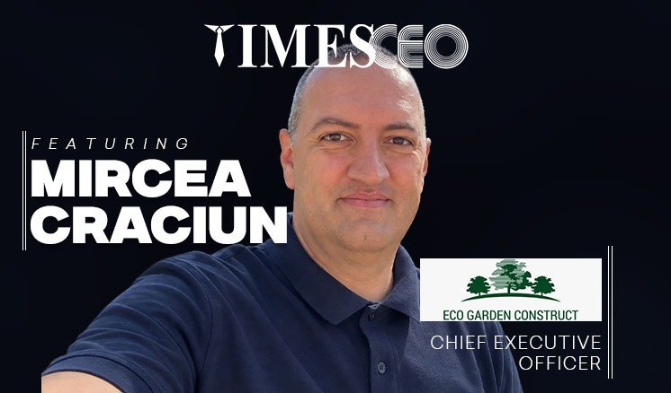 Mircea Craciun Growing beyond Borders, CEO of Eco Garden Construct, on entrepreneurship, sustainable landscaping and building a European business